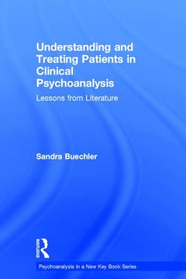 Understanding and Treating Patients in Clinical Psychoanalysis: Lessons from Literature