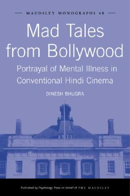 Mad Tales from Bollywood: Portrayal of Mental Illness in Conventional Hindi Cinema