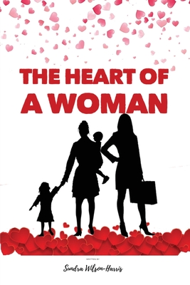 The Heart Of A Woman 2020: An amazing way to speak to the hearts of Women and girls to help them release the hidden treasures of the heart. A journey