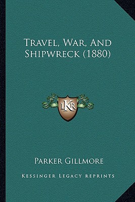 Travel, War, And Shipwreck (1880)