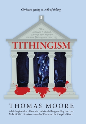 Tithingism: Christian Giving Vs. Evils of Tithing