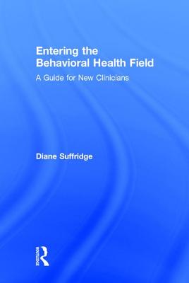 Entering the Behavioral Health Field: A Guide for New Clinicians