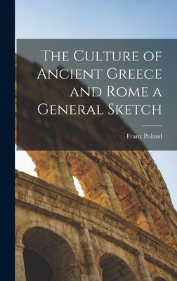 The Culture of Ancient Greece and Rome a General Sketch