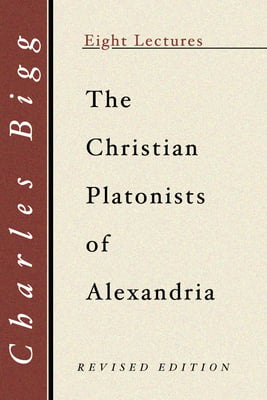 The Christian Platonists of Alexandria, Second Edition