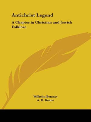 Antichrist Legend: A Chapter in Christian and Jewish Folklore