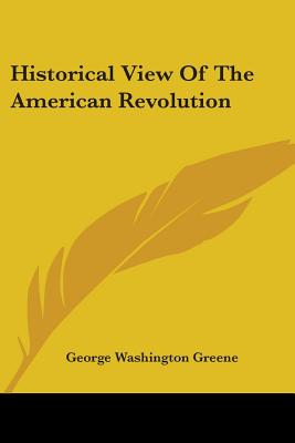 Historical View Of The American Revolution