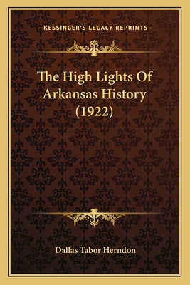 The High Lights Of Arkansas History (1922)