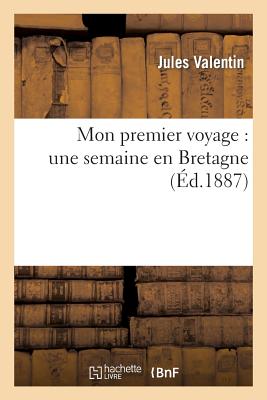 Mon Premier Voyage: Une Semaine En Bretagne