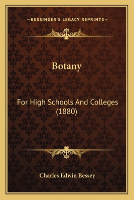 Botany: For High Schools And Colleges (1880)