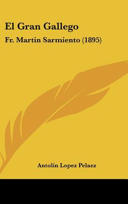 El Gran Gallego: Fr. Martin Sarmiento (1895)