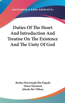 Duties Of The Heart And Introduction And Treatise On The Existence And The Unity Of God