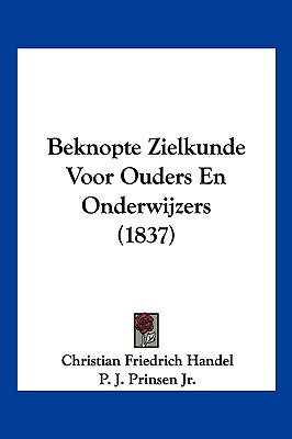 Beknopte Zielkunde Voor Ouders En Onderwijzers (1837)