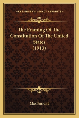 The Framing Of The Constitution Of The United States (1913)