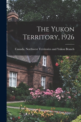 The Yukon Territory, 1926