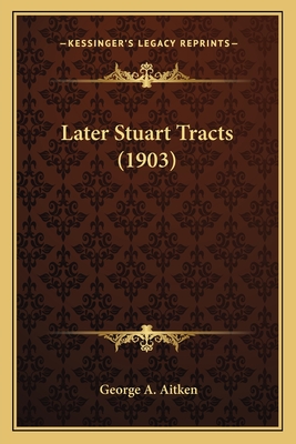 Later Stuart Tracts (1903)