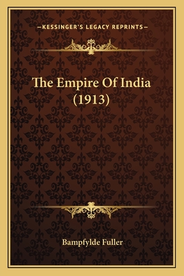 The Empire Of India (1913)