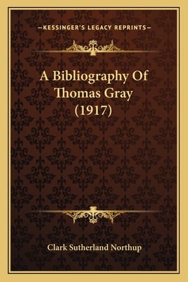 A Bibliography Of Thomas Gray (1917)