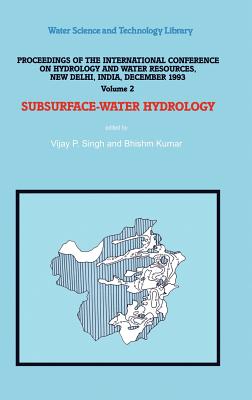 Subsurface-Water Hydrology: Proceedings of the International Conference on Hydrology and Water Resources, New Delhi, India, December 1993