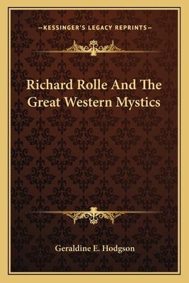 Richard Rolle And The Great Western Mystics