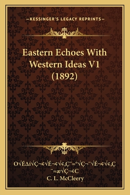 Eastern Echoes With Western Ideas V1 (1892)