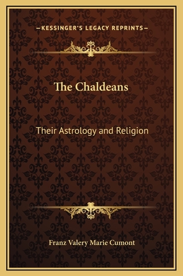 The Chaldeans: Their Astrology and Religion