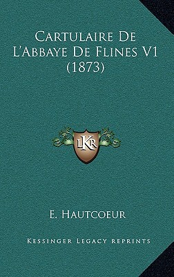 Cartulaire De L'Abbaye De Flines V1 (1873)