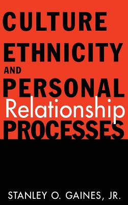 Culture, Ethnicity, and Personal Relationship Processes
