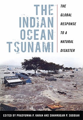 The Indian Ocean Tsunami: The Global Response to a Natural Disaster