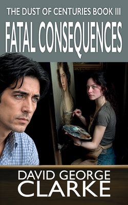 Fatal Consequences: The Dust of Centuries III