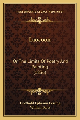 Laocoon: Or The Limits Of Poetry And Painting (1836)