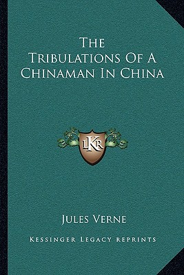 The Tribulations Of A Chinaman In China