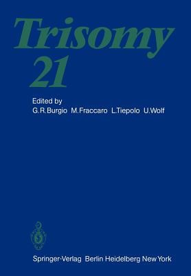 Trisomy 21: An International Symposium Convento Delle Clarisse, Rapallo, Italy, November 8 - 10, 1979