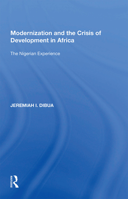 Modernization and the Crisis of Development in Africa: The Nigerian Experience