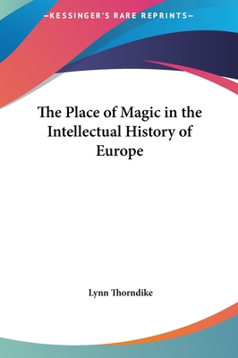 The Place of Magic in the Intellectual History of Europe