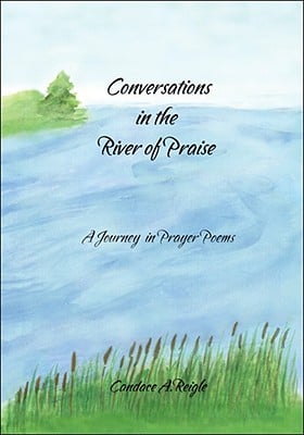 Conversations in the River of Praise: A Journey in Prayer Poems