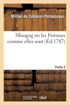 Misogug Ou Les Femmes Comme Elles Sont. Partie 2