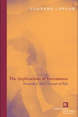 The Implications of Immanence: Toward a New Concept of Life