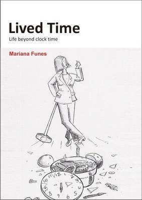 Lived Time: Life Beyond Clock Time