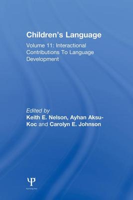 Children's Language: Volume 11: Interactional Contributions To Language Development