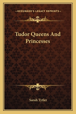 Tudor Queens And Princesses