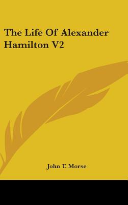The Life of Alexander Hamilton V2