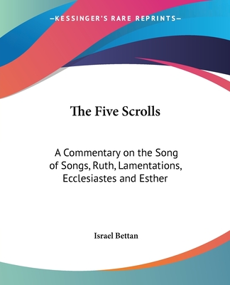 The Five Scrolls: A Commentary on the Song of Songs, Ruth, Lamentations, Ecclesiastes and Esther