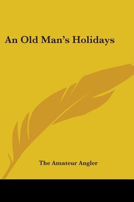 An Old Man's Holidays