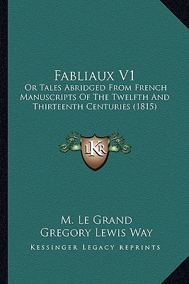 Fabliaux V1: Or Tales Abridged From French Manuscripts Of The Twelfth And Thirteenth Centuries (1815)