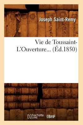 Vie de Toussaint-l'Ouverture (Éd.1850)