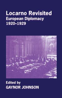 Locarno Revisited: European Diplomacy 1920-1929