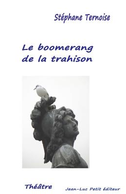 Le boomerang de la trahison