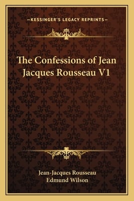 The Confessions of Jean Jacques Rousseau V1