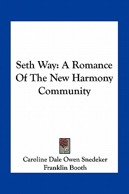 Seth Way: A Romance Of The New Harmony Community