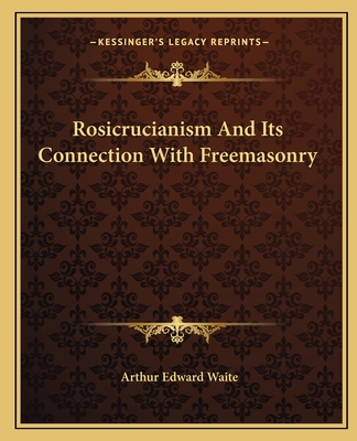 Rosicrucianism And Its Connection With Freemasonry